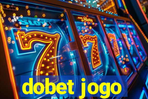 dobet jogo