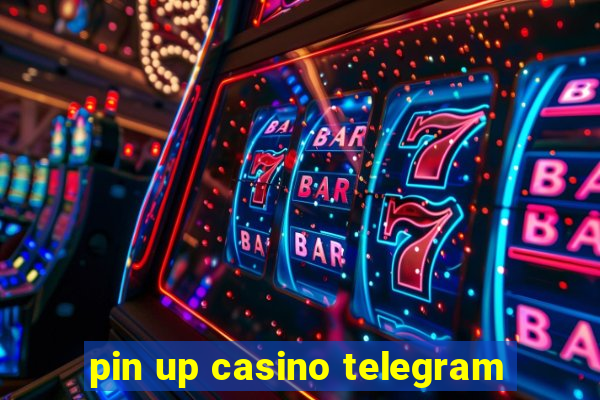 pin up casino telegram