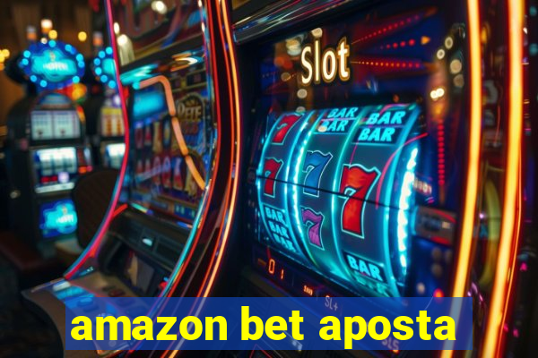 amazon bet aposta