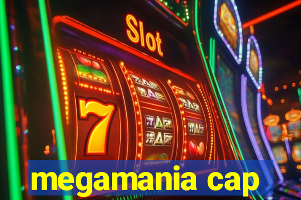 megamania cap