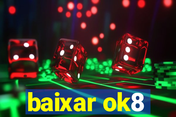 baixar ok8