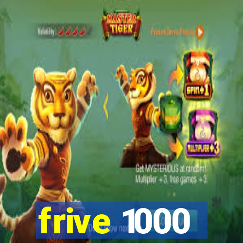 frive 1000