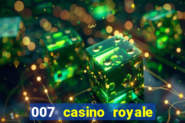 007 casino royale agente secreto 007