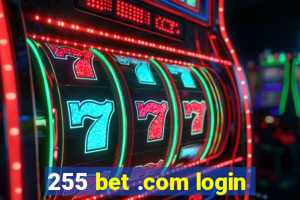 255 bet .com login