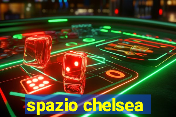 spazio chelsea