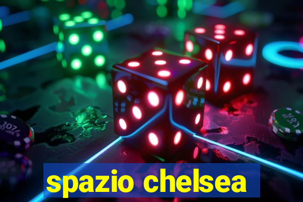 spazio chelsea