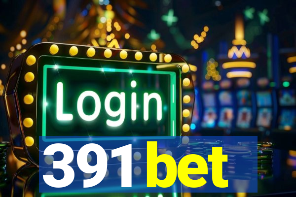 391 bet