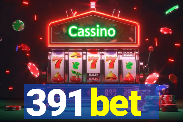 391 bet