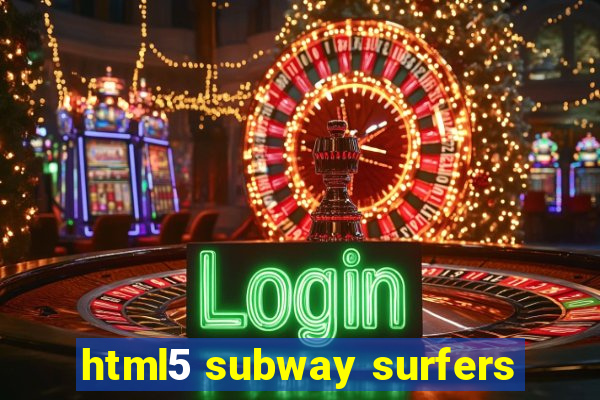 html5 subway surfers