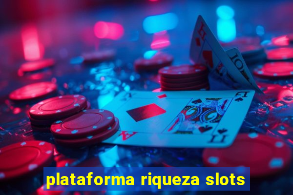 plataforma riqueza slots