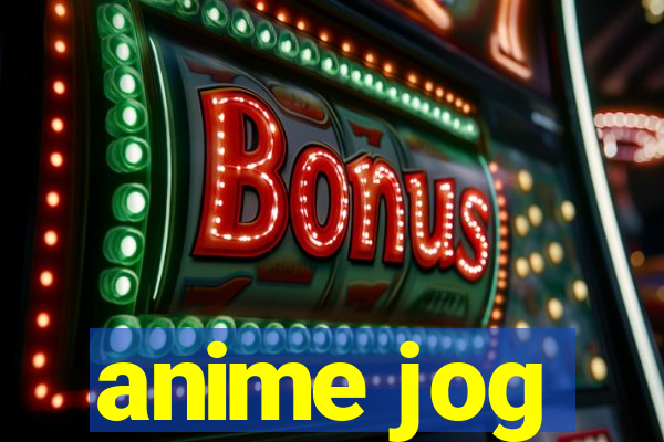 anime jog