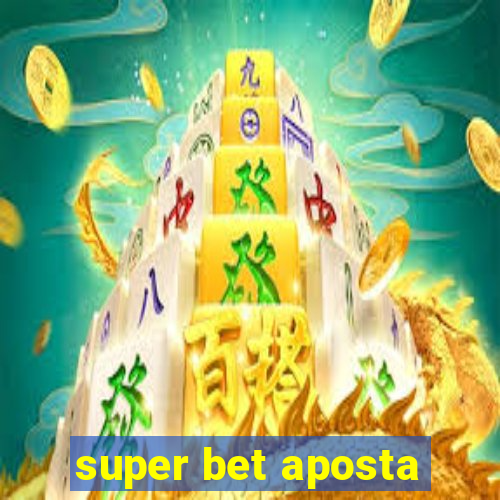 super bet aposta