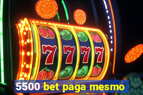 5500 bet paga mesmo