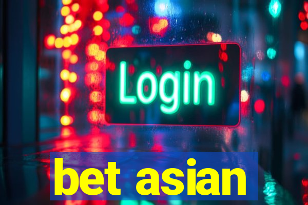 bet asian