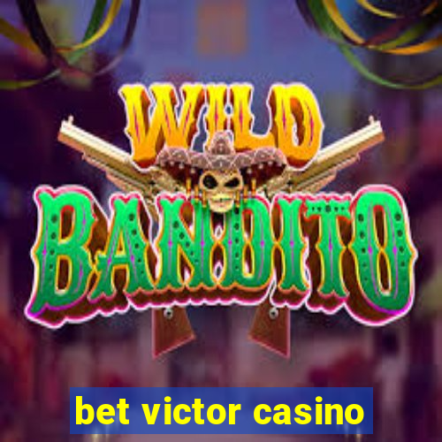 bet victor casino