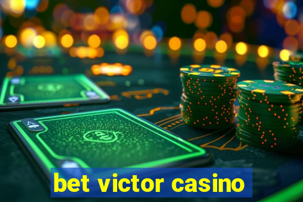 bet victor casino