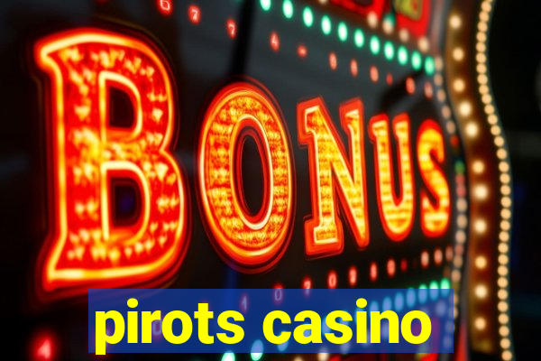 pirots casino