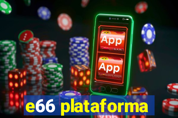 e66 plataforma