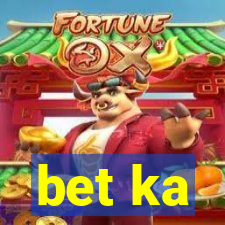 bet ka