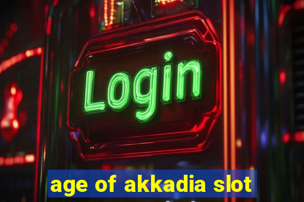 age of akkadia slot