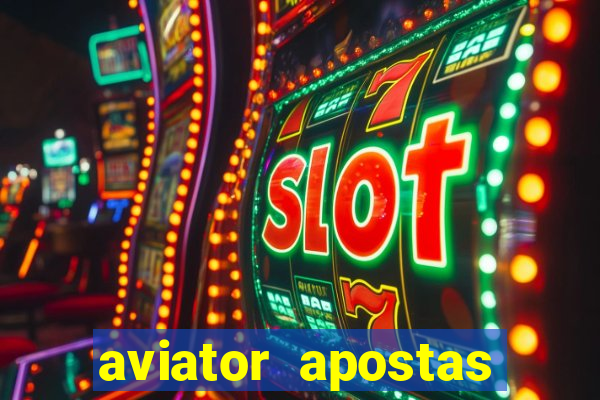 aviator apostas ganha dinheiro