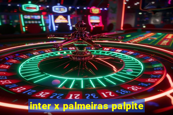 inter x palmeiras palpite