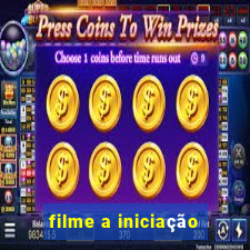 filme a iniciação