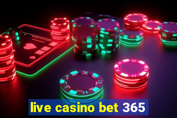 live casino bet 365