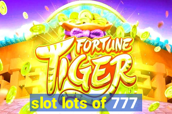 slot lots of 777