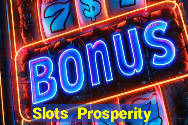 Slots Prosperity Jogo Cassino