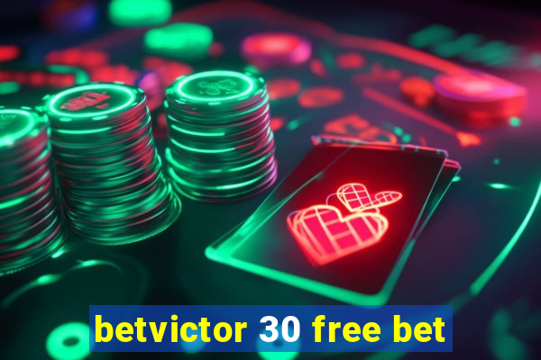 betvictor 30 free bet