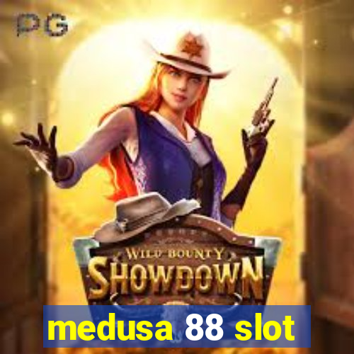 medusa 88 slot