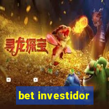 bet investidor