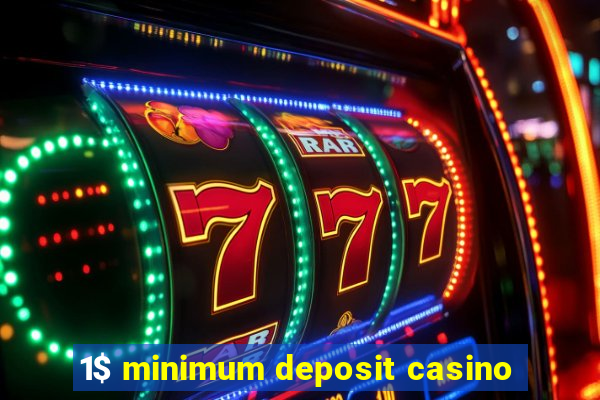 1$ minimum deposit casino