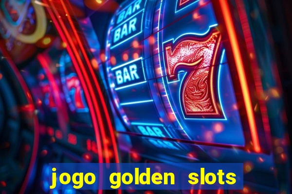 jogo golden slots paga mesmo