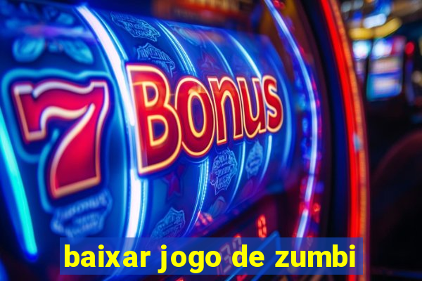 baixar jogo de zumbi