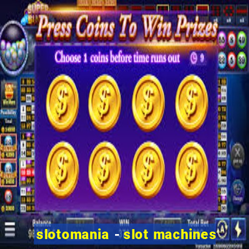 slotomania - slot machines