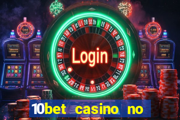 10bet casino no deposit bonus