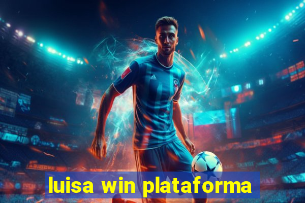 luisa win plataforma