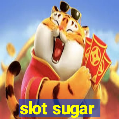 slot sugar