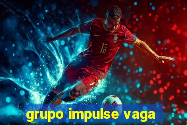 grupo impulse vaga