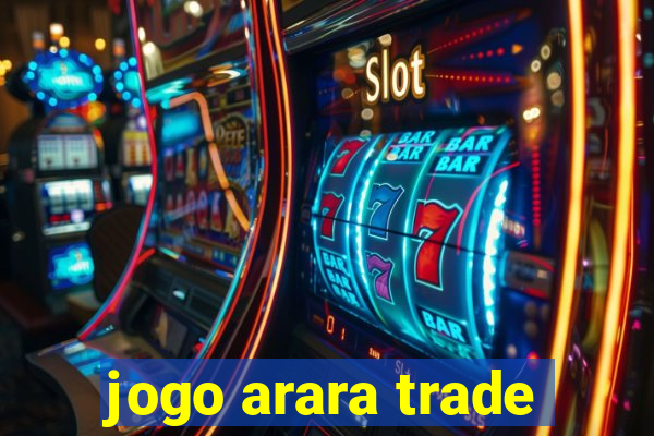 jogo arara trade