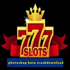 photoshop beta crackdownload