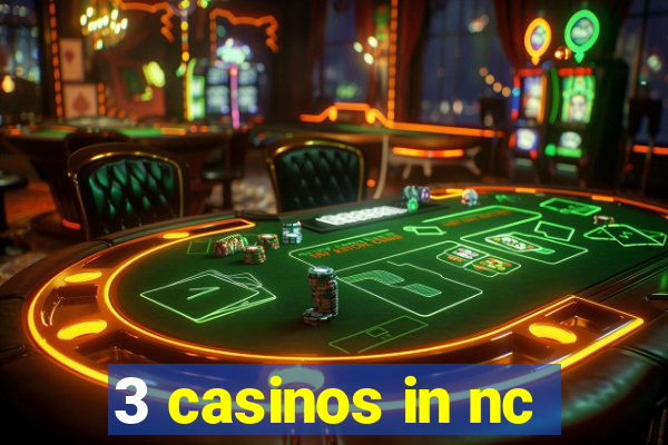 3 casinos in nc