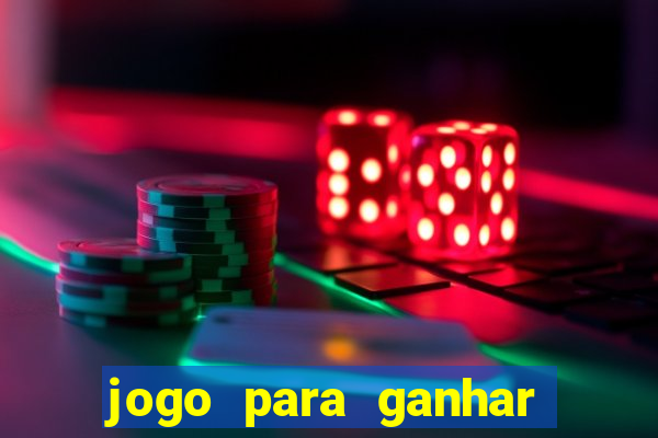 jogo para ganhar dinheiro de verdade sem precisar depositar