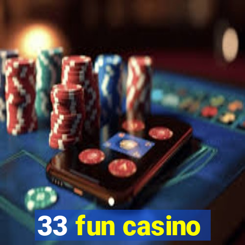 33 fun casino