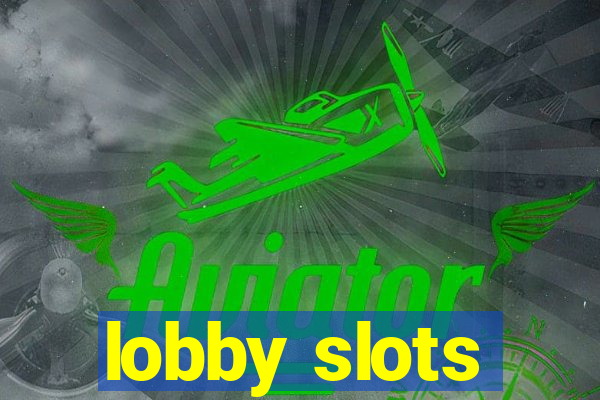 lobby slots