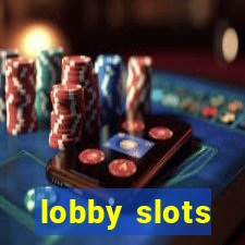 lobby slots