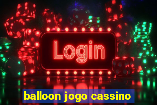 balloon jogo cassino