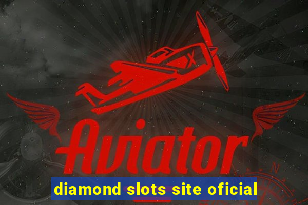 diamond slots site oficial